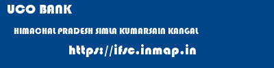 UCO BANK  HIMACHAL PRADESH SIMLA KUMARSAIN KANGAL  ifsc code